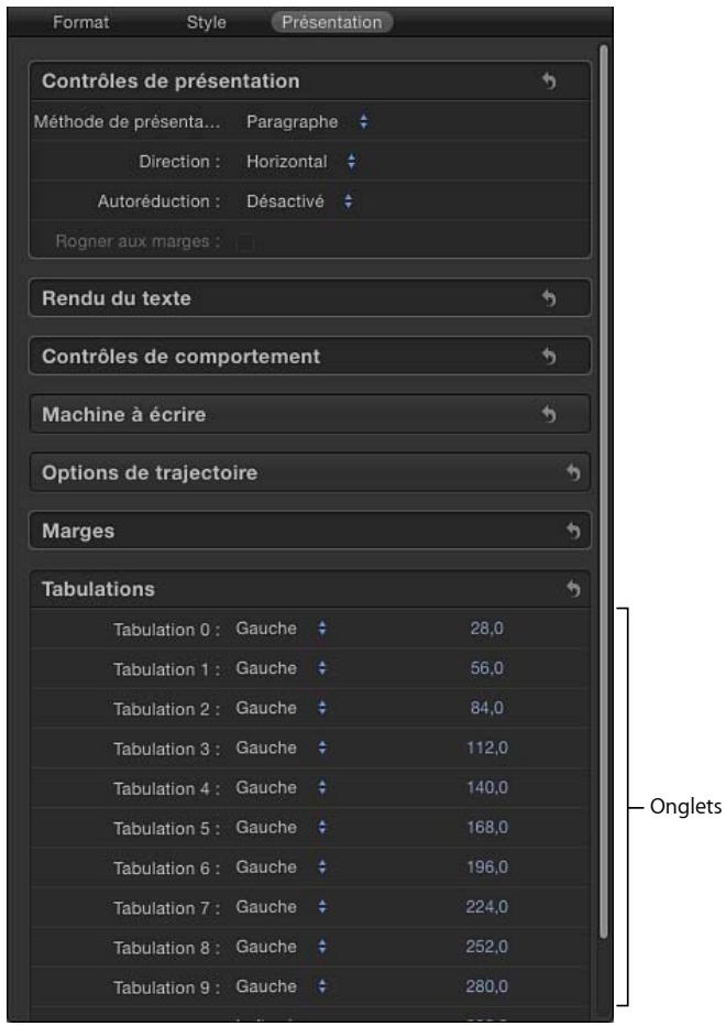 Format Style Présentation Contrôles de présentation Méthode de présenta... Paragraphe Direction : Horizontal Autoréduction : Désactivé Rogner aux marges : Rendu du texte Contrôles de comportement Machine à écrire Options de trajectoire Marges Tabulations Tabulation 0 : Gauche 28,0 Tabulation 1 : Gauche 56,0 Tabulation 2 : Gauche 84,0 Tabulation 3 : Gauche 112,0 Tabulation 4 : Gauche 140,0 Tabulation 5 : Gauche 168,0 Tabulation 6 : Gauche 196,0 Tabulation 7 : Gauche 224,0 Tabulation 8 : Gauche 252,0 Tabulation 9 : Gauche 280,0 Onglets