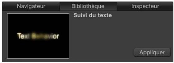 Navigateur Bibliothèque Inspecteur Suivi du texte Text Behavior Appliquer