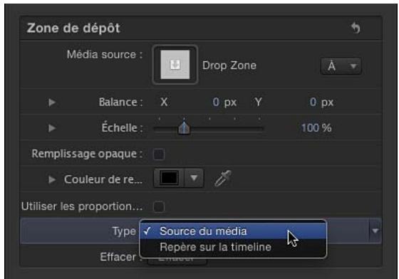 Zone de dépôt Média source : Drop Zone Balance : X 0 px Y 0 px Échelle : 100 % Remplissage opaque : Couleur de re... Utiliser les proportion... Type ✓ Source du média Repère sur la timeline Effacer : Enfaser