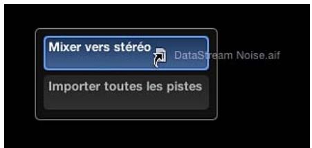 Mixer vers stéréo DataStream Noise.aif Importer toutes les pistes