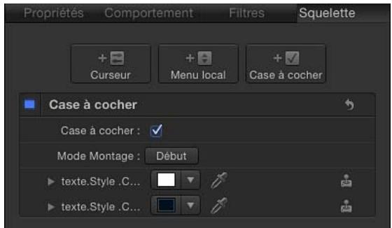 Propriétés Comportement Filtres Squelette + Curseur + Menu local + Case à cocher Case à cocher : Case à cocher : Mode Montage : Début ► texte.Style .C... ► texte.Style .C...
