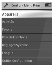 Config. - Menu Princ. Appareils Activités Favoris Plus de Fonctions Réglages Système Langue Quitter Configuration