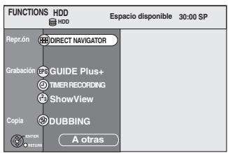 FUNCTIONS HDD HDD Espacio disponible 30:00 SP Repr.dn DIRECT NAVIGATOR Grabación GUIDE Plus+ TIMER RECORDING ShowView Copia DUBBING A otras
