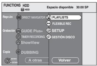 FUNCTIONS HDD HDD Espacio disponible 30:00 SP Reprón DIRECT NAVIGATOR PLAYLISTS FLEXIBLE REC Grabación GUIDE Plus+ SETUP Timer RECORDING GESTIÓN DISCO ShowView Copia DUBBING A otras Volver