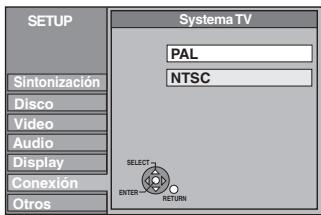 SETUP Sintonización Disco Video Audio Display Conexión Otros Systema TV PAL NTSC SELECT ENTER RETURN