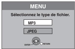 MENU Sélectionnez le type de fichier. MP3 JPEG ENTER RETURN