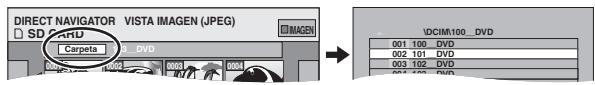DIRECT NAVIGATOR VISTA IMAGEN (JPEG) SD CARD Carpeta 001 100 DVD 002 101 DVD 003 102 DVD 004 103 DVD DCIM/100_DVD