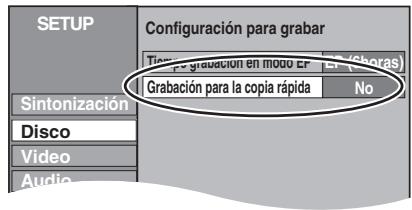 SETUP Configuración para grabar Terra de grabación en modo er GRabación para la copia rápida Sintonización Disco Video Audio
