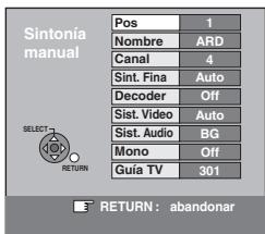 Sintonía manual Pos 1 Nombre ARD Canal 4 Sint. Fina Auto Decoder Off Sist. Video Auto Sist. Audio BG Mono Off Guía TV 301 RETURN: abandonar