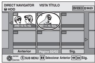 DIRECT NAVIGATOR VISTA TÍTULO HDD VIDEO MACEN 007 ARD 10.10 Vic RD 11.10 Sub. Anterior Página 02/02 Sig. ENTER CENTER SUB MENU Seleccionar Anterior Sig.