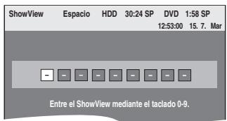 ShowView Espacio HDD 30:24 SP DVD 1:58 SP 12:53:00 15.7 Mar Entre el ShowView mediante el taclado 0-9.