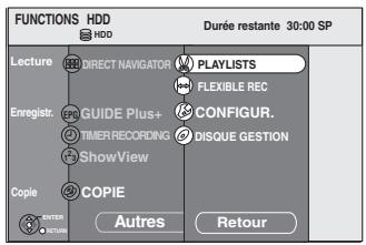 FUNCTIONS HDD HDD Lecture DIRECT NAVIGATOR PLAYLISTS FLEXIBLE REC CONFIGUR. ENREGISTR. GUIDE Plus+ TIMER RECORDING ShowView DISQUE GESTION Copie COPIE Autres Retour