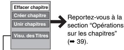 Effacer chapitre Créer chapitre Unir chapitres Visu. des Titres Reportez-vous à la section "Opérations sur les chapitres" (→ 39).