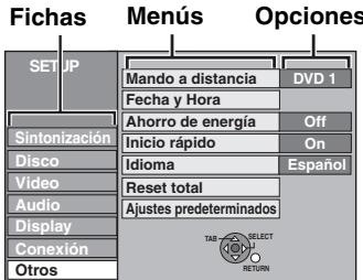 Fichas Menús Opciones SET UP Mando a distancia DVD 1 Fecha y Hora Ahorro de energía Off Inicio rápido On Idioma Español Video Reset total Audio Ajustes predeterminados Display Conexión Otros TAB SELECT RETURN