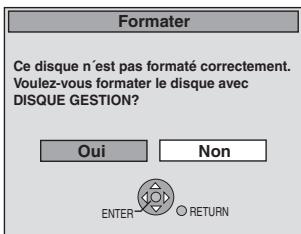 Formater Ce disque n'est pas formaté correctement. Voulez-vous formater le disque avec DISQUE GESTION? Oui Non ENTER RETURN