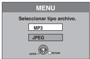 MENU Seleccionar tipo archivo. MP3 JPEG ENTER... RETURN