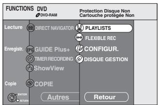 FUNCTIONS DVD DVD-RAM Protection Disque Non Cartouche protégée Non Lecture DIRECT NAVIGATOR PLAYLISTS FLEXIBLE REC Enregistr. GUIDE Plus+ CONFIGUR. TIMER RECORDING DISQUE GESTION ShowView Copie COPIE OUTRES Retour
