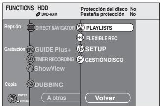FUNCTIONS HDD DVD-RAM Protection del disco No Pestaña protección No Reprón DIRECT NAVIGATOR PLAYLISTS FLEXIBLE REC Grabación GUIDE Plus+ SETUP Timer RECORDING GESTIÓN DISCO ShowView Copia DUBBING A otras Volver