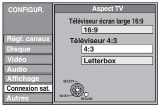 CONFIGUR. Régl. canaux Disque Vidéo Audio Affichage Connexion sat. Autres Aspect TV Téléviseur écran large 16:9 16:9 Téléviseur 4:3 4:3 Letterbox SELECT ENTER- RETURN