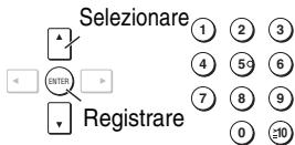 Selezionare ENTER Registrare