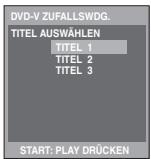 PANASONIC DVD-S54 - Drücken Sie im Stoppmodus mehrmals [PLAY MODE], um „\*\*\* ZUFALLSWDG.“ auszuwählen. - 1