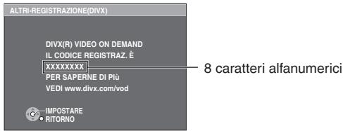ALTRI-REGISTRAZIONE(DIVX) DIVX(R) VIDEO ON DEMAND IL CODICE REGISTRAZ. È XXXXXXXXX PER SAPERNE DI Più VEDI www.divx.com/vod IMPOSTARE • RITORNO 8 caratteri alfanumerici