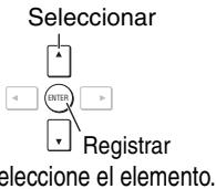 Seleccionar ENTER Registrar seleccione el elemento.