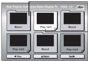New Playlist Item Long Name Display Te PAGE 1/3 Menu1 Play list1 Menu2 Play list2 Menu3 Play list3 Prev ▲Return Next