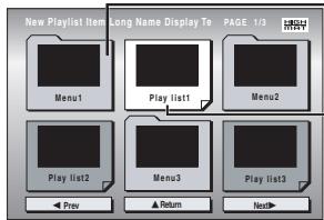 New Playlist Item Long Name Display To PAGE 1/3 Menu1 Play list1 Menu2 Play list2 Menu3 Play list3 Prev ▲Return Next>