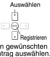 Auswählen < ENTER > Registrieren n gewünschten trag auswählen.