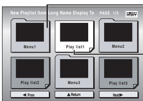 New Playlist Item Long Name Display To Menu1 Play list1 Play list2 Menu3 Play list3 Prev ▲Return Next>