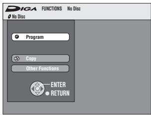DIGA FUNCTIONS No Disc No Disc Program Copy Other Functions ENTER RETURN