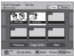 DELETE Navigator Title View DVD-RAM 07 10 10/23 Mon 08 10/23 Mon Previous Page 02/02 Next Video Picture Sub MENU Select Previous Next