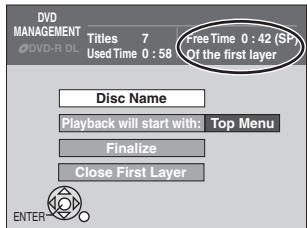 DVD MANAGEMENT Titles 7 Used Time 0 : 58 Free Time 0 : 42 (SP) Of the first layer Disc Name Playback will start with: Top Menu Finalize Close First Layer ENTER