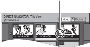 DIRECT NAVIGATOR Title View DVD-RAM 10 10/23 MON 08 10/23 MON 9 24 TUE 1 Video B Picture