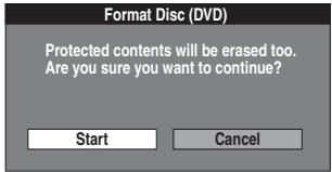 Format Disc (DVD) Protected contents will be erased too. Are you sure you want to continue? Start Cancel