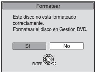 Formatear Este disco no está formateado correctamente. Formatear el disco en Gestión DVD. Si No ENTER
