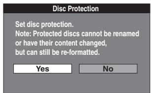 Disc Protection Set disc protection. Note: Protected discs cannot be renamed or have their content changed, but can still be re-formatted. Yes No