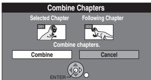 Combine Chapters Selected Chapter Following Chapter Combine chapters. Combine Cancel ENTER