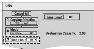 Copy Cancel All 1 Copying Direction VHS → DVD 2 Mode VHS-Mode SP 3 Time Limit Off > Time Limit Off Destination Capacity: 2:00