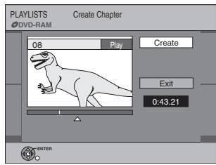 PLAYLISTS Create Chapter DVD-RAM 08 Play Create Exit 0:43.21 ENTER