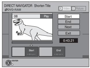 DIRECT NAVIGATOR Shorten Title DVD-RAM 08 Play Start End Next Exit 0:43.21 Start End ENTER