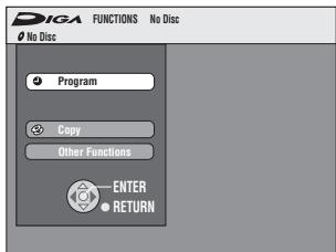 DIGA FUNCTIONS No Disc No Disc Program Copy Other Functions ENTER RETURN
