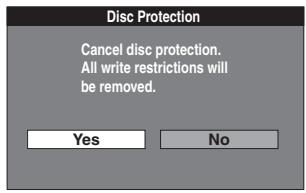 Disc Protection Cancel disc protection. All write restrictions will be removed. Yes No