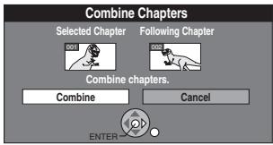 Combine Chapters Selected Chapter Following Chapter Combine chapters. Combine Cancel ENTER