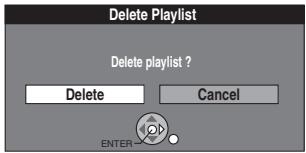 Delete Playlist Delete playlist ? Delete Cancel ENTER
