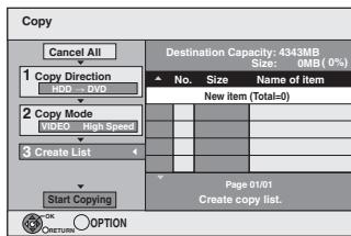 Copy Cancel All 1 Copy Direction MID: Page 2 Copy Mode VIDEO High Speed 3 Create List Start Copying Destination Capacity: 4343MB Size: 0MB (0%) No. Size Name of item New item (Total=0) Page 01/01 Create copy list. OK CREUM OPTION
