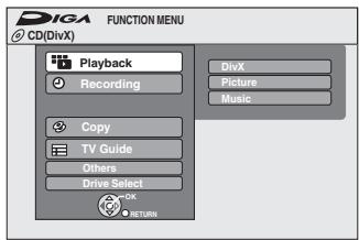 DIGA FUNCTION MENU CD(DivX) Playback Recording DivX Picture Music Copy TV Guide Others Drive Select OK RETURN