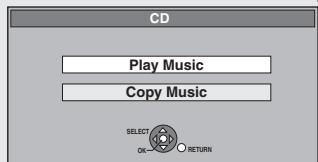 CD Play Music Copy Music SELECT OK RETURN