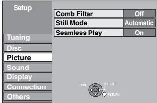 Setup Comb Filter Off Still Mode Automatic Seamless Play On Tuning Disc Picture Sound Display Connection Others TAB SELECT RETURN